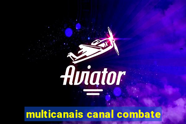 multicanais canal combate